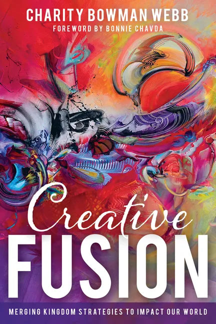 Creative Fusion: Merging Kingdom Strategies to Impact Our World - Paperback