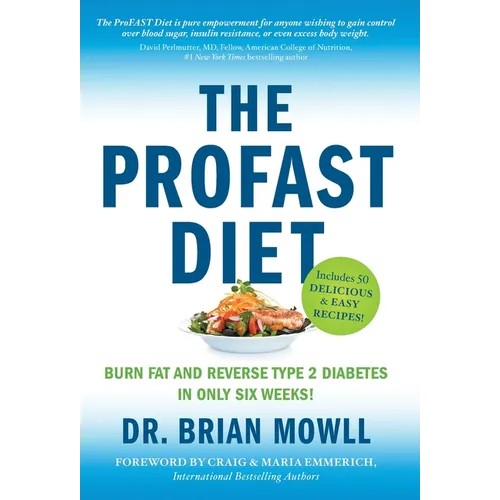 The ProFAST Diet: Burn Fat and Reverse Type 2 Diabetes in Only Six Weeks - Hardcover