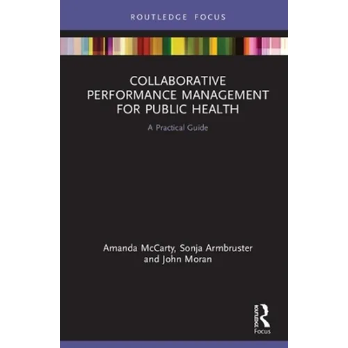 Collaborative Performance Management for Public Health: A Practical Guide - Hardcover