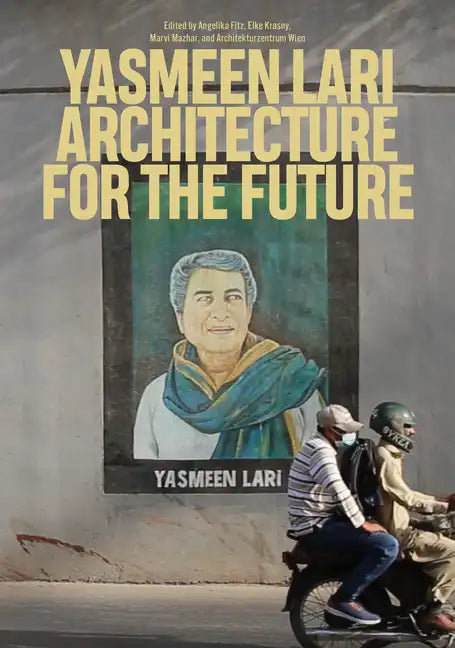 Yasmeen Lari: Architecture for the Future - Paperback