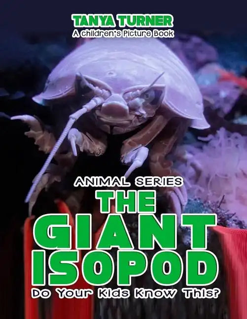 THE GIANT ISOPOD Do Your Kids Know This?: A Children's Picture Book - Paperback