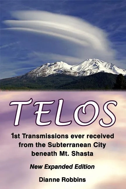 Telos: 1st Transmissions ever received from the Subterranean City beneath Mt. Shasta - Paperback