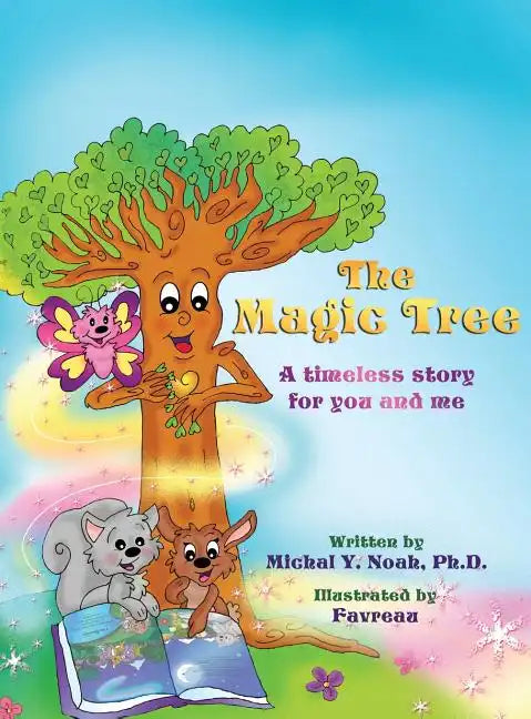 The Magic Tree a timeless story for you and me: Multi-Award-Winning Book and Recipient of the International Impact Book Award - Hardcover