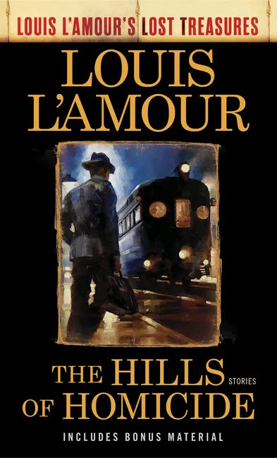 The Hills of Homicide (Louis l'Amour's Lost Treasures): Stories - Paperback