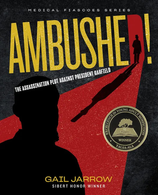 Ambushed!: The Assassination Plot Against President Garfield - Hardcover