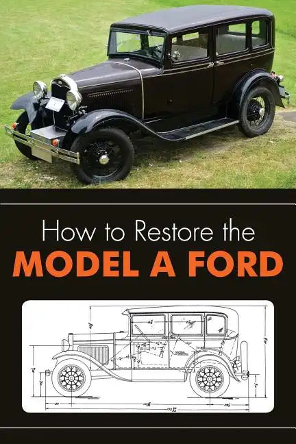 How to Restore the Model A Ford - Paperback
