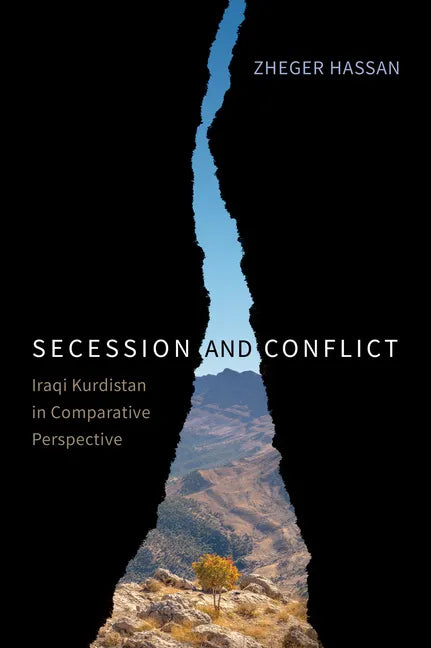 Secession and Conflict: Iraqi Kurdistan in Comparative Perspective - Hardcover