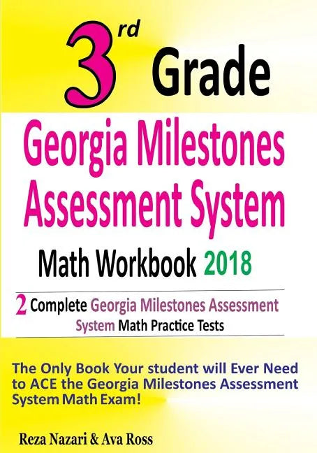3rd Grade Georgia Milestones Assessment System Math Workbook 2018: The Most Comprehensive Review for the Math Section of the GMAS TEST - Paperback