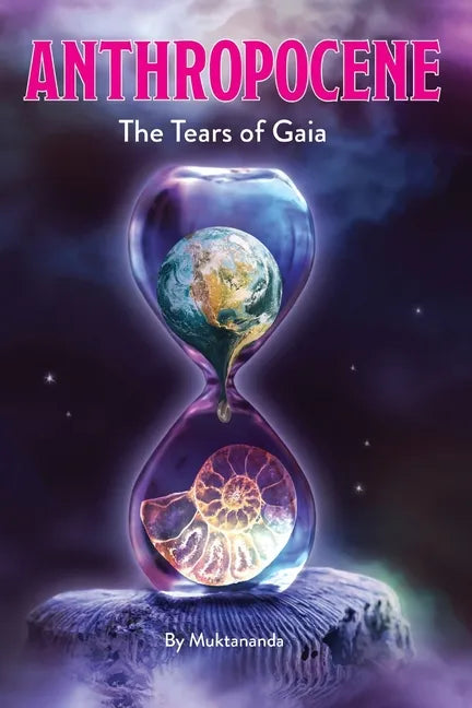 Anthropocene: The Tears of Gaia - Paperback