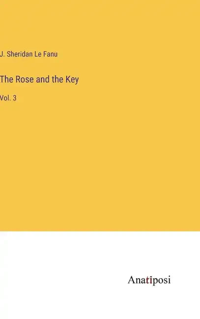 The Rose and the Key: Vol. 3 - Hardcover