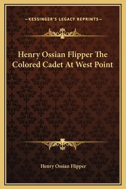 Henry Ossian Flipper the Colored Cadet at West Point - Hardcover