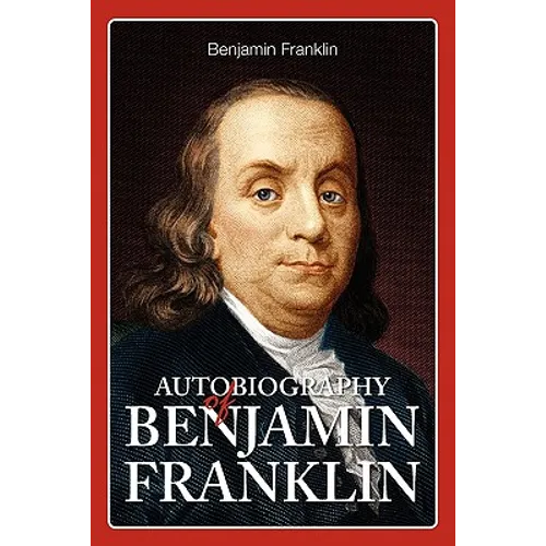 Autobiography of Benjamin Franklin - Paperback