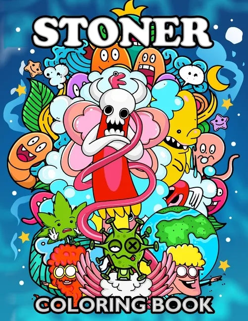 Stoner Coloring Book: Psychedelic Coloring Pages Adult Relaxation Doodle Designs - Paperback