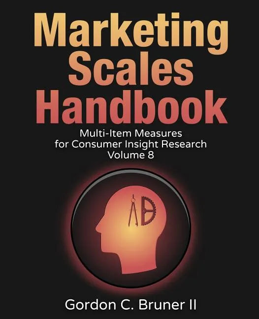 Marketing Scales Handbook: Multi-Item Measures for Consumer Insight Research (Volume 8) - Paperback