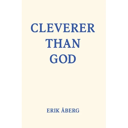 Cleverer Than God - Hardcover