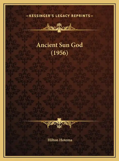 Ancient Sun God (1956) - Hardcover