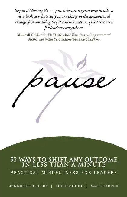 Pause: 52 Ways to Shift Any Outcome in Less Than a Minute - Paperback