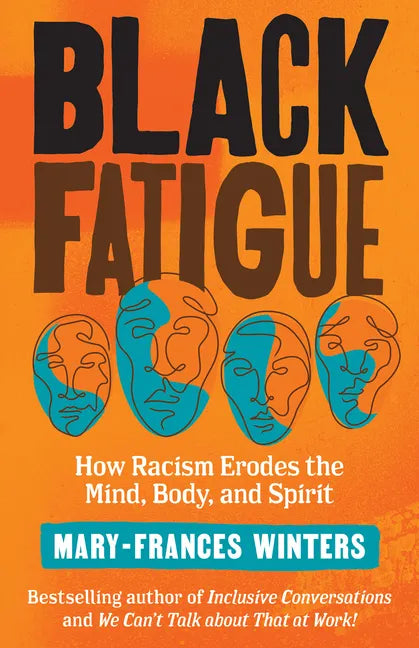 Black Fatigue: How Racism Erodes the Mind, Body, and Spirit - Paperback