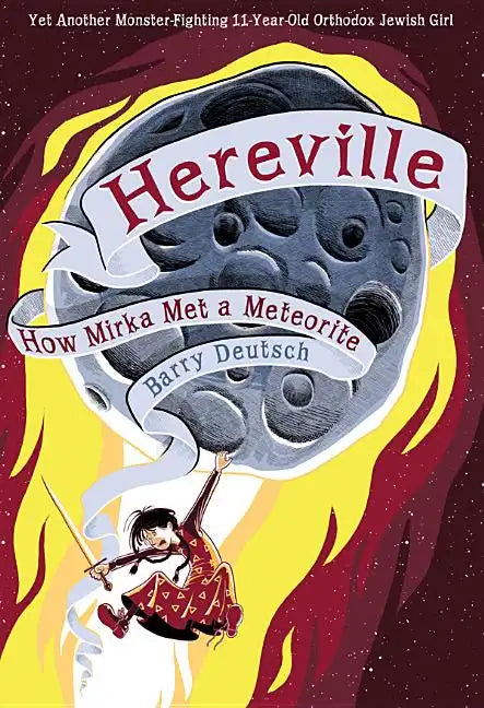 Hereville: How Mirka Met a Meteorite: Volume 2 - Hardcover