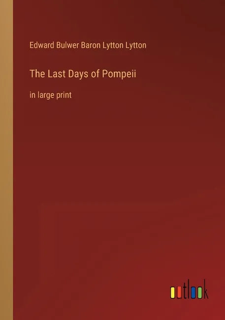 The Last Days of Pompeii: in large print - Paperback