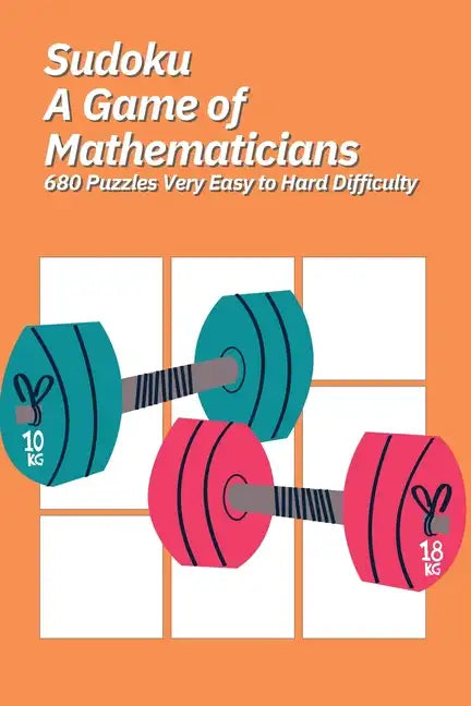 Sudoku A Game of Mathematicians 680 Puzzles Very Easy to Hard Difficulty - Paperback