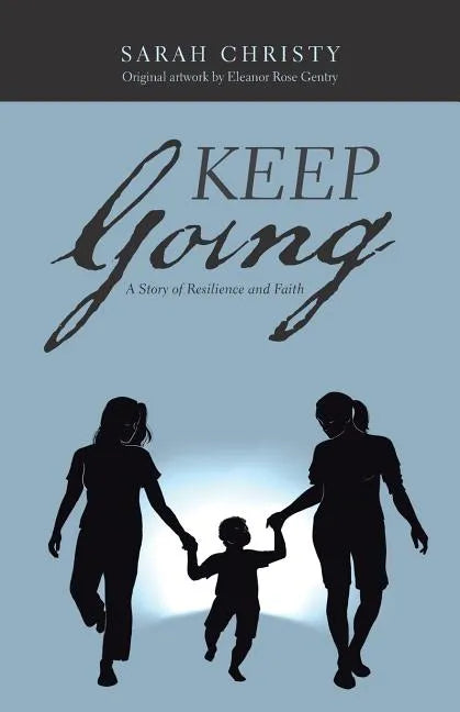 Keep Going: A Story of Resilience and Faith - Paperback