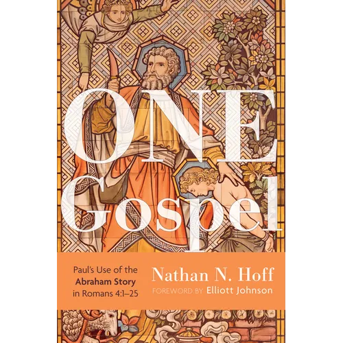One Gospel: Paul's Use of the Abraham Story in Romans 4:1-25 - Paperback