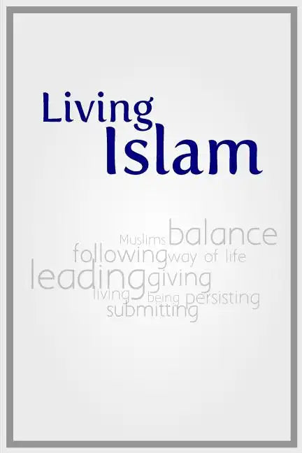 Living Islam: Because only that benefits - Paperback