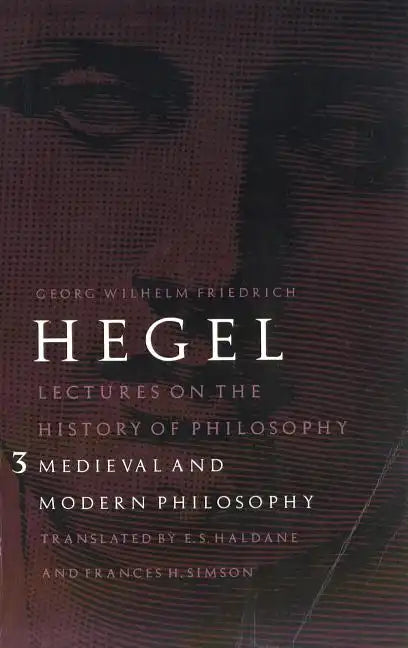 Lectures on the History of Philosophy, Volume 3: Medieval and Modern Philosophy - Paperback