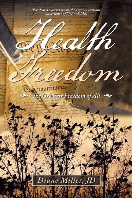 Health Freedom: The Greatest Freedom of All - Paperback