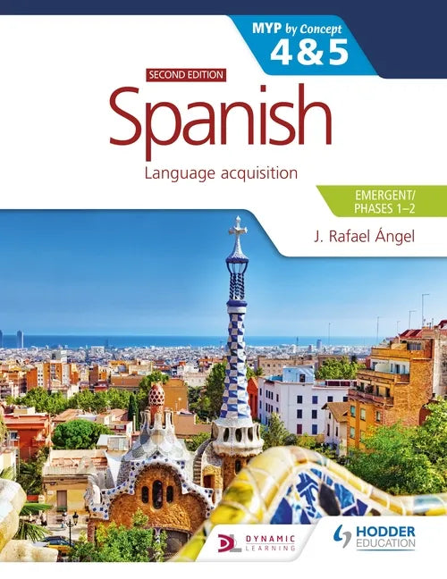 Spanish for the IB MYP 4&5 (Emergent/Phases 1-2): MYP by Concept Second Edition: Hodder Education Group - Paperback