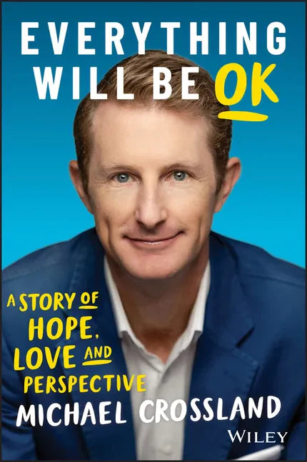 Everything Will Be Ok: A Story of Hope, Love and Perspective - Paperback