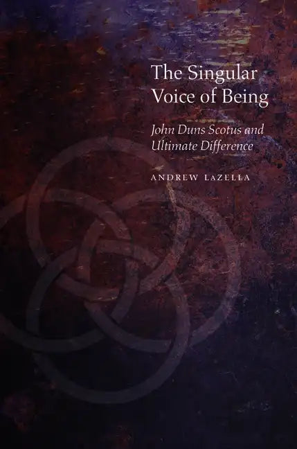 The Singular Voice of Being: John Duns Scotus and Ultimate Difference - Hardcover