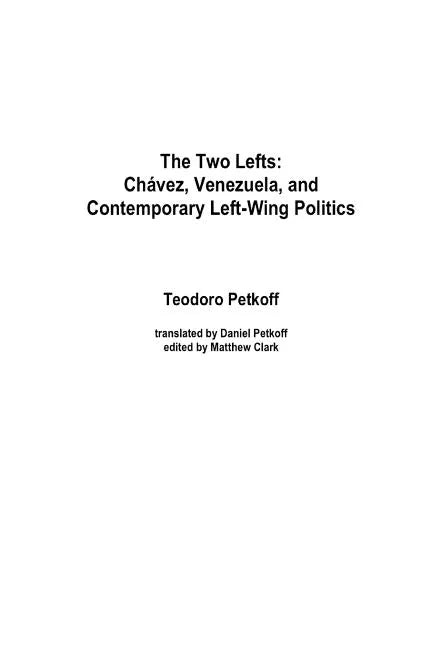 The Two Lefts: Chavez, Venezuela, and Contemporary Left-Wing Politics - Paperback