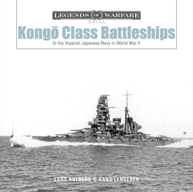 Kongō-Class Battleships: In the Imperial Japanese Navy in World War II - Hardcover