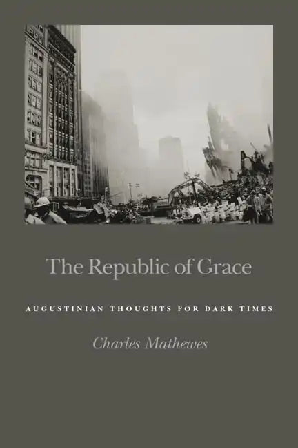 Republic of Grace: Augustinian Thoughts for Dark Times - Paperback