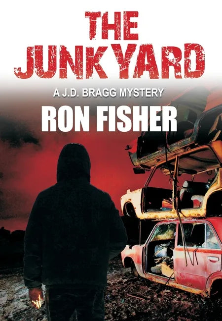The Junkyard: A J.D. Bragg Mystery - Hardcover