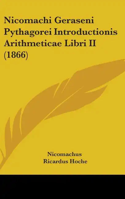 Nicomachi Geraseni Pythagorei Introductionis Arithmeticae Libri II (1866) - Hardcover