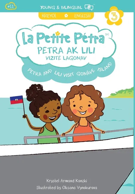 Petra and Lili visit Gonâve Island / Petra ak Lili Vizite Lagonav (bilingual): English / Haitian Creole (Level 3) - Hardcover