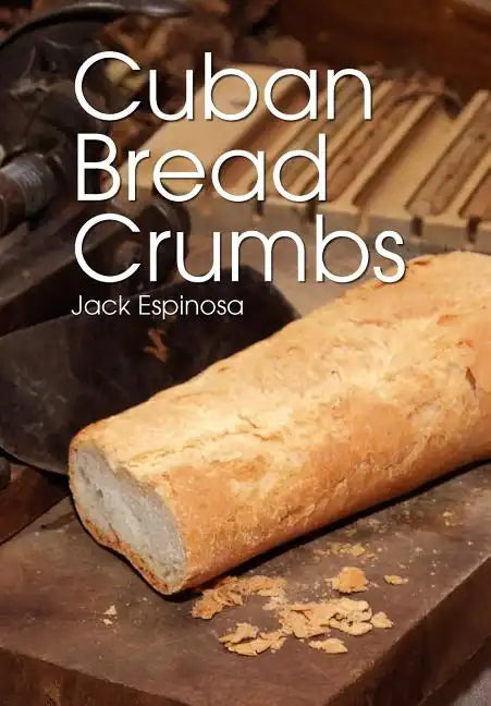 Cuban Bread Crumbs - Hardcover