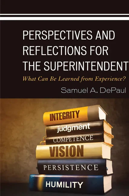 Perspectives and Reflections for the Superintendent: What Can Be Learned from Experience? - Hardcover