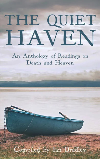 The Quiet Haven: An Anthology of Readings on Death and Heaven - Hardcover