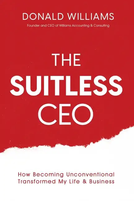 The Suitless CEO: How Becoming Unconventional Transformed My Life & Business - Paperback