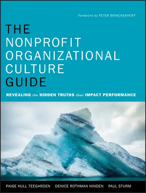 The Nonprofit Organizational Culture Guide: Revealing the Hidden Truths That Impact Performance - Paperback