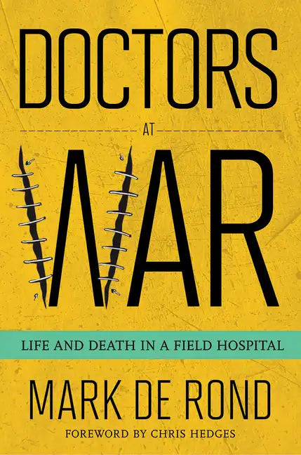 Doctors at War: Life and Death in a Field Hospital - Hardcover