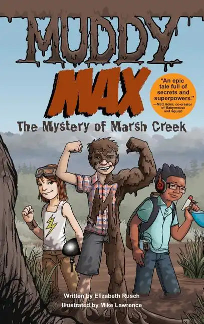 Muddy Max: The Mystery of Marsh Creek - Hardcover