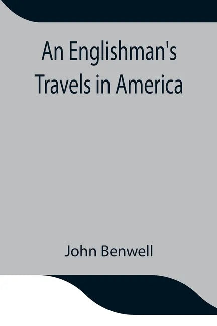 An Englishman's Travels in America; His Observations of Life and Manners in the Free and Slave States - Paperback