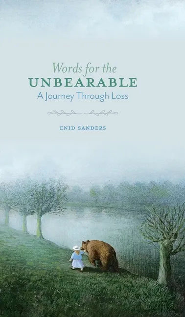Words for the Unbearable: A Journey Through Loss - Hardcover