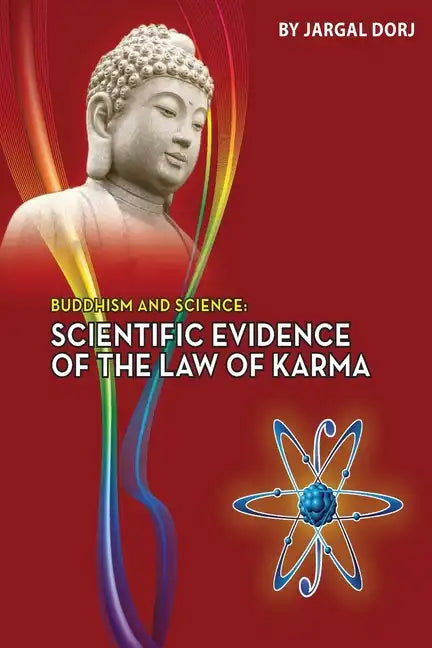 Buddhism and Science: Scientific evidence of the law of karma - Paperback