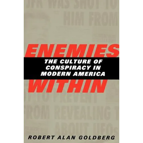 Enemies Within: The Culture of Conspiracy in Modern America - Paperback